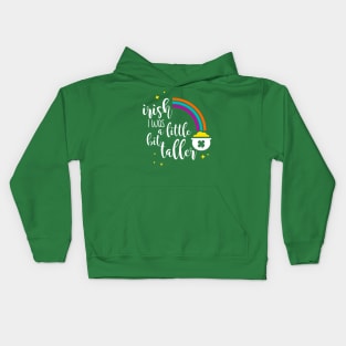 Irish I Was A Little Bit Taller Kids Hoodie